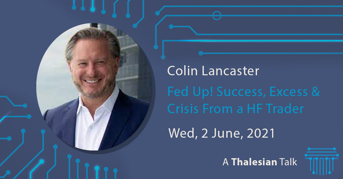 Colin Lancaster: Fed Up! Success, Excess & Crisis From a HF Trader