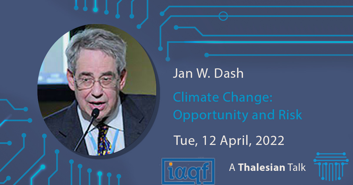 Jan W. Dash - Climate Change: Opportunity and Risk