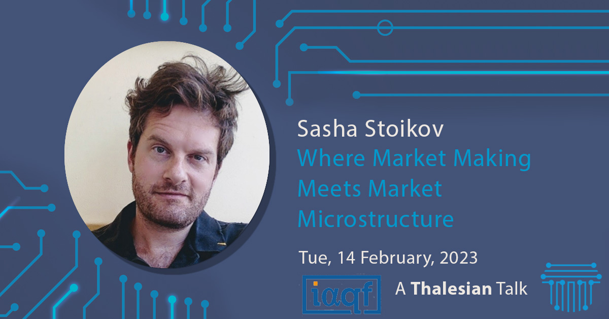 Sasha Stoikov: Where Market Making Meets Market Microstructure